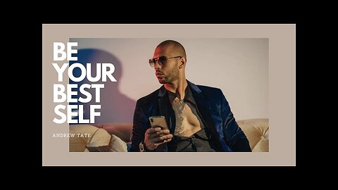 BE YOUR BEST SELF - Andrew Tate Motivation