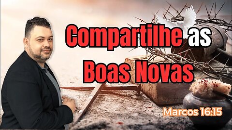 Compartilhe as Boas Novas