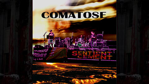 Comatose - Sentient Cement