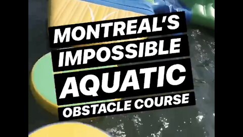 Apparently This Aquatic Obstacle Course In Montreal Is Impossible