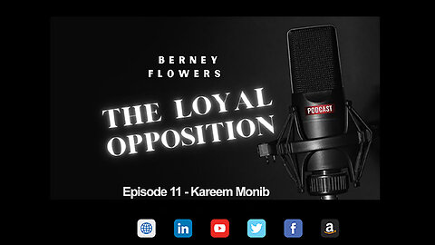 The Loyal Oppostion Podcast - Episode 11 - Activist Kareem Monib