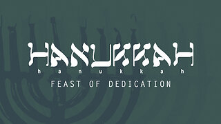 Hanukkah: Feast of Dedication