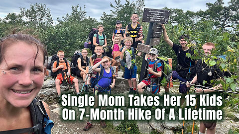 Single Mom Takes Her 15 Kids On 7-Month Hike Of A Lifetime