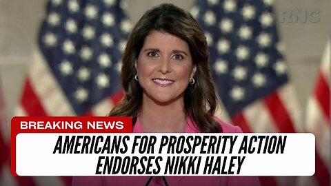 Americans for Prosperity Action Endorses Nikki Haley
