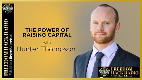 The Power of Raising Capital with Hunter Thompson