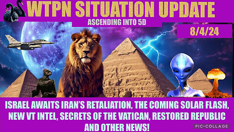 Situation Update 8/4/24 "Israel/ Iran War, Solar Flash, VT Intel, Vatican"