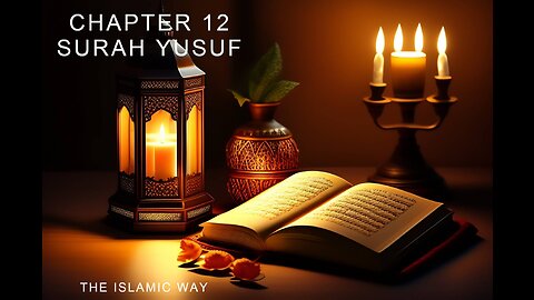 CHAPTER 12 - BEAUTIFUL RECITATION OF SURAH YUSUF