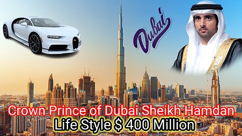 Crown Prince of Dubai Life Style