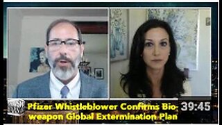 Pfizer Whistleblower Confirms Bioweapon Global Extermination Plan