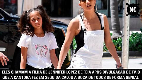 Eles chamam a filha de Jennifer Lopez de “feia. O que a cantora fez em seguida...