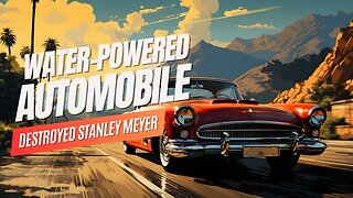 The Water Powered Car that Ultimately Destroyed Stanley Meyer