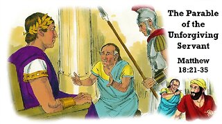 The Parable of the Unforgiving Servant