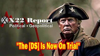 X22 Report - Ep. 3122F - The [DS] Is Now On Trial, The People Will Demand Military Tribunals