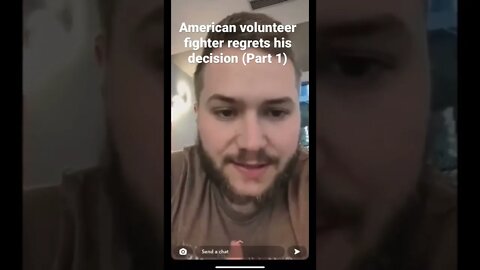 American volunteer fighter regrets his decision (Part 1)