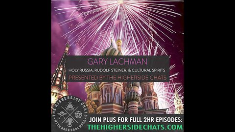 Gary Lachman | Holy Russia, Rudolf Steiner, & Cultural Spirits