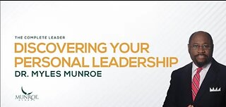 Discovering Your Personal Leadership | Dr. Myles Munroe