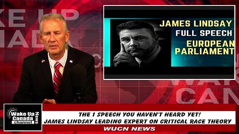 Wake Up Canada News-Episode#139-The 1 Speech You Haven't Heard Yet! James Lindsay Leading Expert