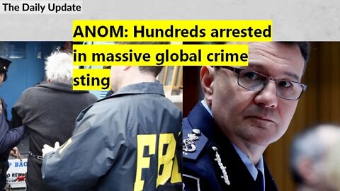 ANOM: Hundreds arrested in massive global crime sting | The Daily Update