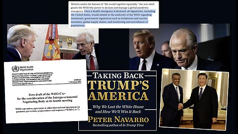 Peter Navarro | Peter Navarro: Mark Your Calendar for February 27th!!! BEWARE of Chinese-Controlled W.H.O.’s Constitution Surpassing Attack On America's Sovereignty (See Description to Read Zero Draft of AGREEMENT) + WHO Is the WHO?