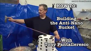HOW TO: Building the Anti-Nano Bucket (Tony Pantalleresco)