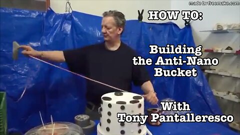 HOW TO: Building the Anti-Nano Bucket (Tony Pantalleresco)