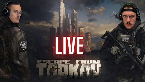 LIVE: Top Tarkov Streamer on Rumble | Escape From Tarkov | RG_Gerk Clan