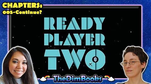 TheDimBooks LIVE! Ready Player Two (Chapters: 005-Cutscene?)