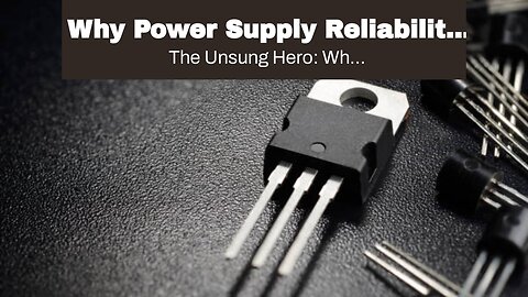 Why Power Supply Reliability is the Unsung Hero of Our Digital Age