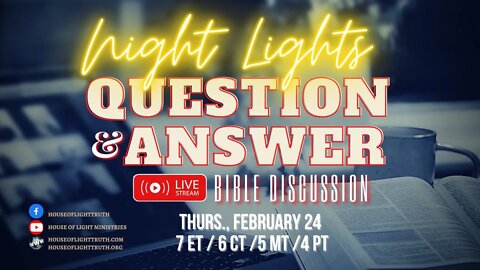 W.A.I.T. BROADCAST :: NIGHT LIGHTS Q & A BIBLE DISCUSSION AND STUDY