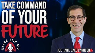 #207 Take Command of your Future with Joe Hart, CEO of Dale Carnegie