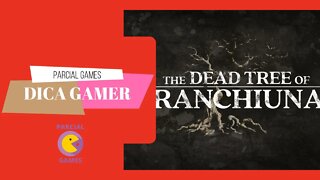 DICA GAMER - THE DEAD TREE OF RANCHIUNA