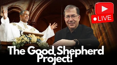 The Good Shepherd Project! LIVE!!