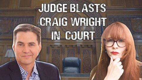 Craig Wright “not credible” says Judge, “Forged docs”