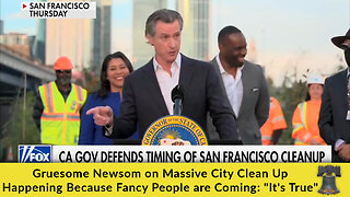 Gruesome Newsom on Massive City Clean Up Happening Because Fancy People are Coming: "It's True"