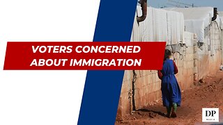 Voters Concerned about Immigration - Dan on the Dove Network