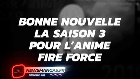 Bonne nouvelle la saison 3 pour l’anime Fire Force