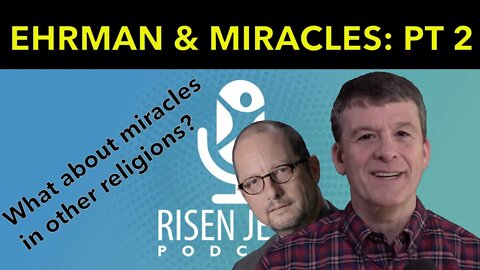 Mike Licona discusses Dr. Ehrman on Miracles: PT 2 | Risen Jesus Podcast S4E6