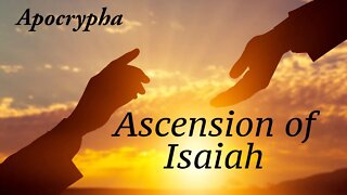 Apocrypha - The Ascension of Isaiah (LIVE with Christopher Enoch)