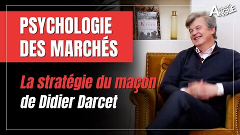 Psychologie des marchés | La stratégie du maçon de Didier Darcet