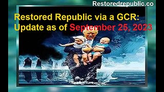 Restored Republic via a GCR Update as of September 25, 2023