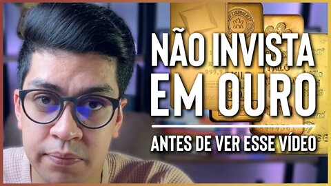 Investir em ouro vai te fazer perder dinheiro! #ouro