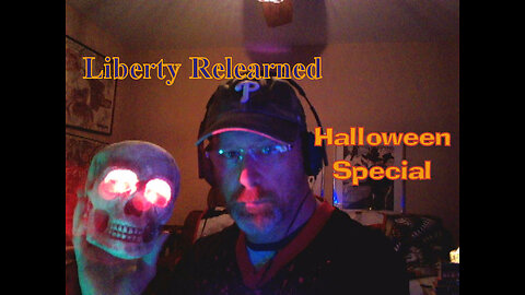 Liberty Relearned Podcast: Halloween Special