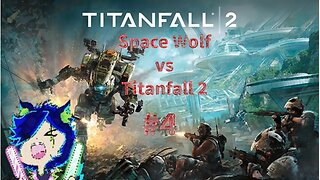 Space Wolf vs Titanfall 2 #4