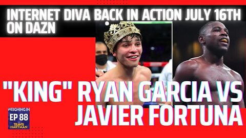 Internet Darling Ryan Garcia vs Javier Fortuna July 16th PLUS New opponent for Jake Paul on Aug 6th