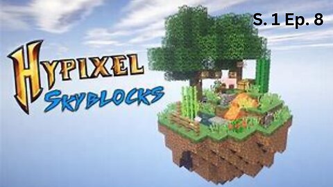 Hypixel Skyblock: Episode 8