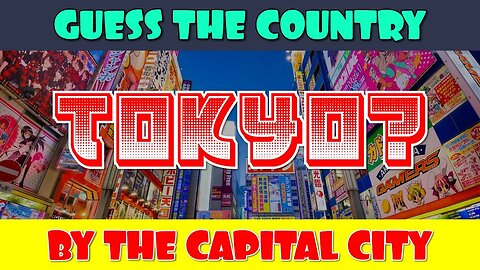 Guess the Country by its Capital City