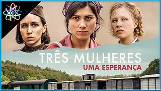 TRÊS MULHERES, UMA ESPERANÇA - Trailer (Legendado)