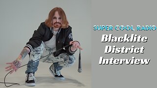 Blacklite District Super Cool Radio Interview