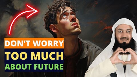 WHY YOU SHOULDN'T WORRY TOO MUCH ABOUT FUTURE?