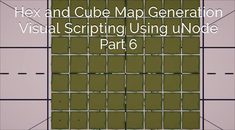 Hex-Cube Map Generation Visual Scripting using uNode Part6